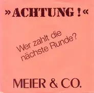 Meier & Co. - Wer Zahlt Die Nächste Runde?