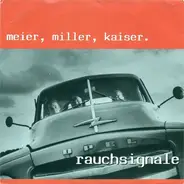 Meier / Miller / Kaiser - Rauchsignale