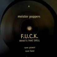 Meister Poppers - F.U.C.K. What's That Spell