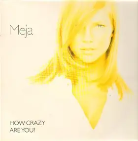 Meja - How Crazy Are You ?