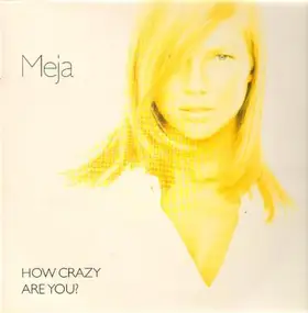 Meja - How Crazy Are You ?