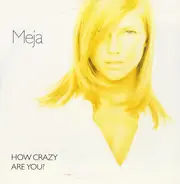 Meja - How Crazy Are You?