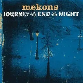 The Mekons - Journey To The End Of Night