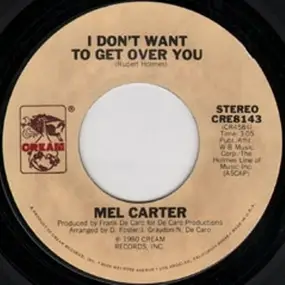 Mel Carter - I Don't Want To Get Over You
