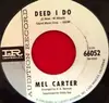 7inch Vinyl Single - Mel Carter - Deed I Do / What's On Your Mind