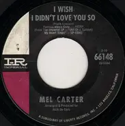 Mel Carter - I Wish I Didn't Love You So / Love Is All We Need