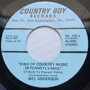 Mel Anderson - King Of Country Music In Pennsylvania (Tribute To Howard Vokes)