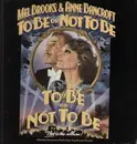 LP - Mel Brooks & Anne Bancroft - To Be Or Not To Be (Original Dialogue & Music From The Motion Picture)