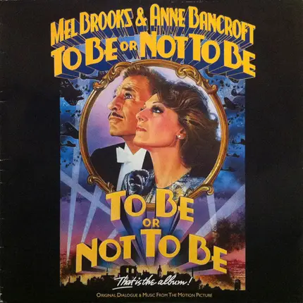 Mel Brooks & Anne Bancroft - To Be Or Not To Be (Original Dialogue & Music From The Motion Picture)