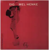 Mel Henke - Dig