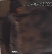 Mel-Low - Make It Through Another Day