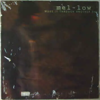 mel-low - make it through another day/blaze it up