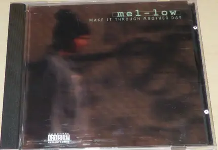 Mel-Low - Make It Through Another Day