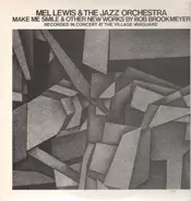 Mel Lewis & The Jazz Orchestra - Make Me Smile & Other New Works By Bob Brookmeyer