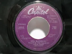 Mel McDaniel - Right In The Palm Of Your Hand / Who's Been Sleeping In My Bed
