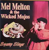 Mel Melton & The Wicked Mojos - Swmap Slinger