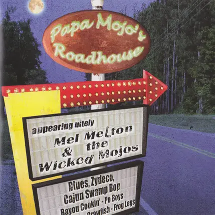 Mel Melton & The Wicked Mojos - Papa Mojo's Roadhouse