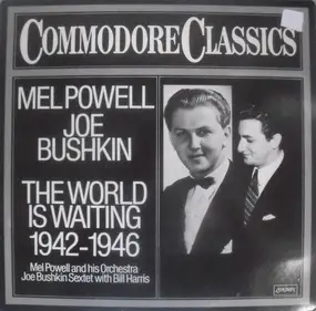 Mel Powell - The World Is Waiting 1942 - 1946
