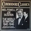 LP - Mel Powell , Joe Bushkin - The World Is Waiting 1942-1946