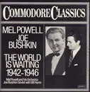 LP - Mel Powell / Joe Bushkin - The World Is Waiting 1942-1946