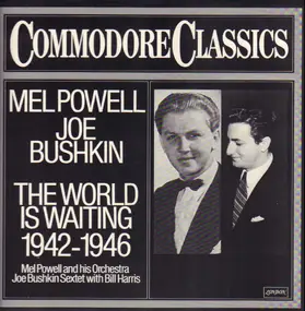 Mel Powell - The World Is Waiting 1942-1946