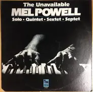 Mel Powell - The Unavailable Mel Powell