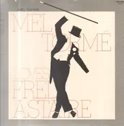 Mel Tormé - Loves Fred Astaire