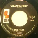 7inch Vinyl Single - Mel Tillis - One More Drink / I Could Never Be Ashmed Of You