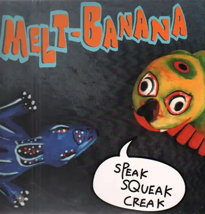 Melt-Banana - Speak Squeak Creak