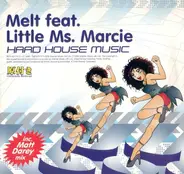 Melt Feat. Little Ms. Marcie - Hard House Music