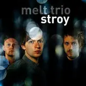 MELT Trio - Stroy