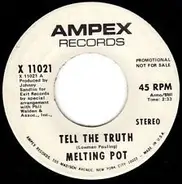 Melting Pot - Tell The Truth
