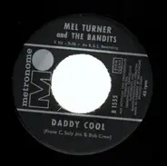 Mel Turner And The Bandits - Daddy Cool / Swing Low Sweet Chariot