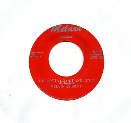 Melvin Endsley - You Gotta Go Out And Get It / I Found Myself Losing You