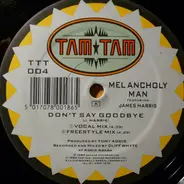 Melancholy Man - Don't Say Goodbye