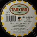 12inch Vinyl Single - Melancholy Man - Don't Say Goodbye