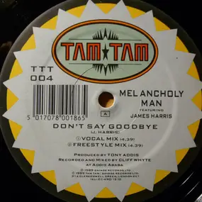 Melancholy Man - Don't Say Goodbye