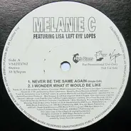Melanie C Featuring Lisa "Left Eye" Lopes - Never Be The Same Again