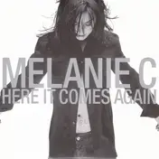 Melanie C. - Here It Comes Again