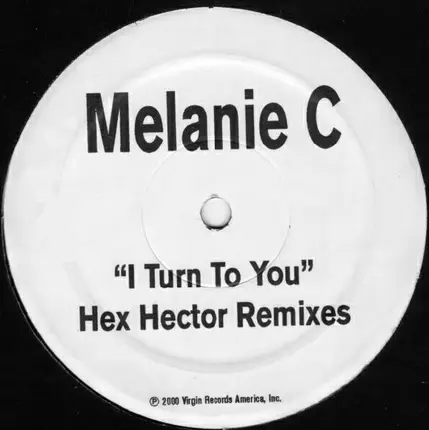 Melanie C - I Turn To You (Hex Hector Remixes)