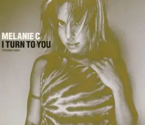 Melanie C. - I Turn to You