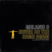 Melanie C - Never Be The Same Again