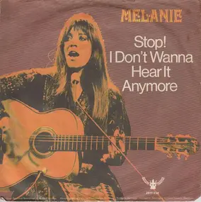 Melanie - Stop ! I Don't Wanna Hear It Anymore