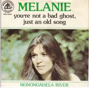 Melanie - You're Not A Bad Ghost, Just An Old Song