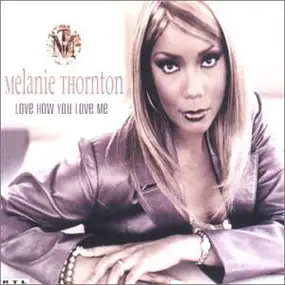 Melanie Thornton - Love How You Love Me