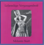 Melanie Kurt - Lebendige Vergangenheit