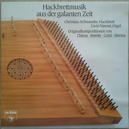 Melchiorre Chiesa / Pietro Beretti , Angelo Conti , Carlo Monza , Christian Schwander , Livio Vanoni - Hackbrettmusik Aus Der Galanten Zeit