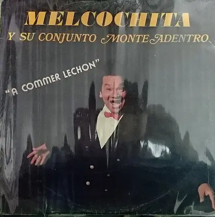 Melcochita Y Su Conjunto Monte Adentro - A Commer Lechon