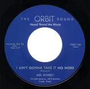 Mel Dorsey - I Ain't Gonna Take It No More / Here In My Heart