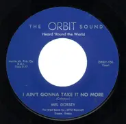 Mel Dorsey - I Ain't Gonna Take It No More / Here In My Heart